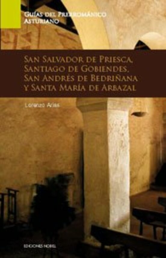San Salvador De Priesca Santiago De Gobiendes San Andres De Bedriñana