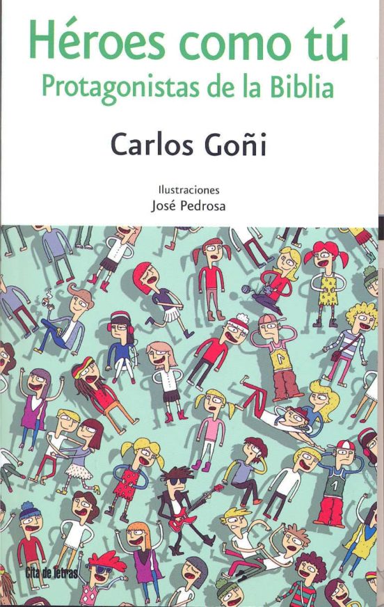 Heroes Como Tu: Protagonistas De La Biblia