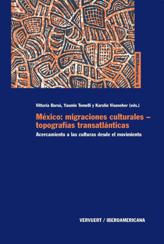Mexico: Migraciones Culturales - Topografias Transatlanticas