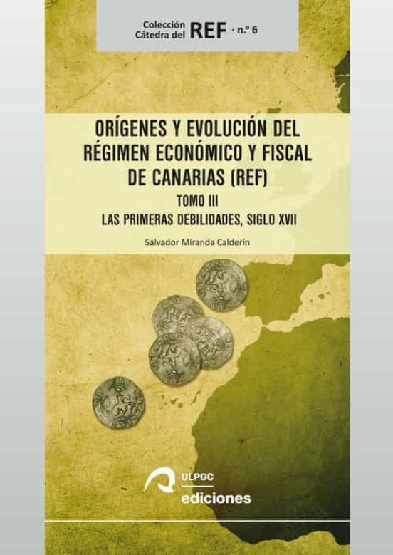 Orígenes Y Evolución Del Régimen Económico Y Fiscal De Canarias
