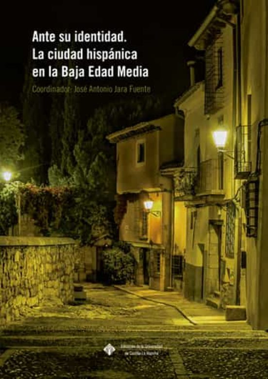 Ante Su Identidad. La Ciudad Hispánica En La Baja Edad Media