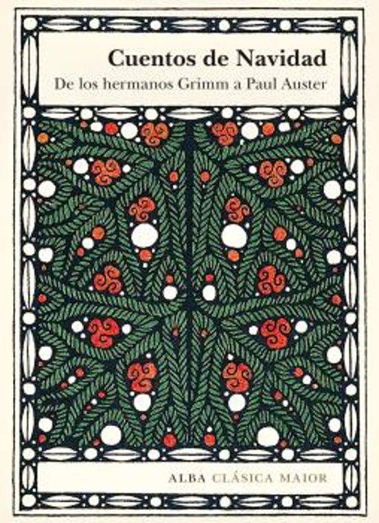Cuentos De Navidad: De Los Hermanos Grimm A Paul Auster