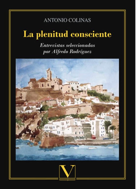 La Plenitud Consciente: Entrevistas Seleccionadas Por Alfredo Rodrigue