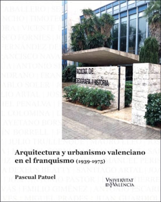 Arquitectura Y Urbanismo Valenciano En El Franquismo
