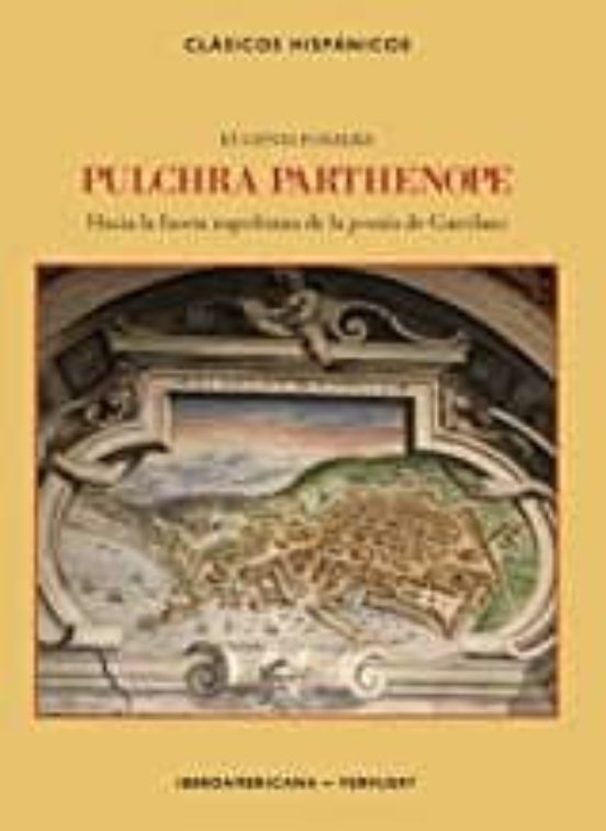 Pulchra Parthenope. Hacia La Faceta Napolitana De La Poesia De Ga Rcil