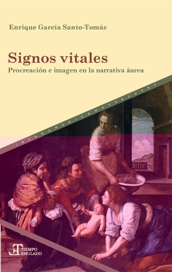 Signos Vitales. Procreación E Imagen En La Narrativa Áurea