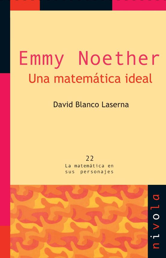 Emmy Noether: Una Matematica Ideal