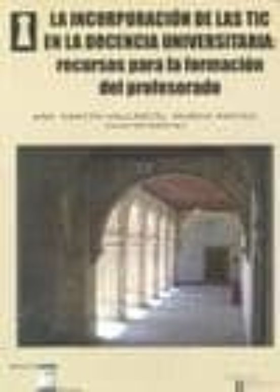 La Incorporacion De Las Tic En La Docencia Universitaria: Recurso S Pa