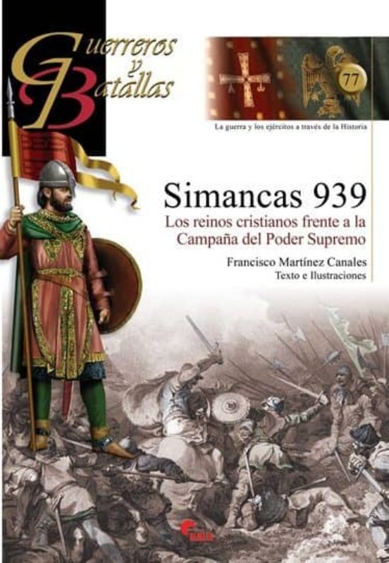 Simancas 939: Los Reinos Cristianos Frente A La Campaña Del Poder Supr