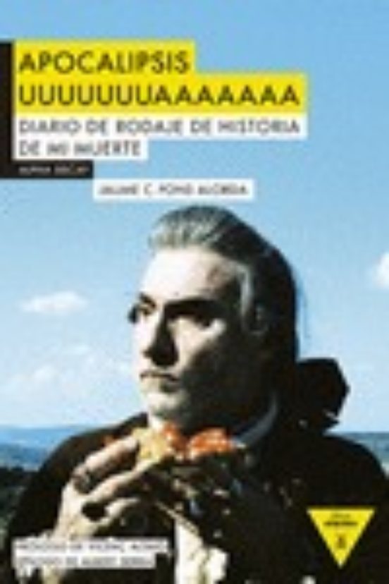 Apocalipsis Uuuuuuuaaaaaaa: Diaro de Rodaje de Historia de Mi Muerte