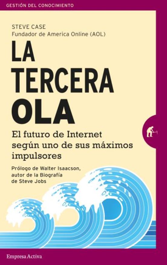 La Tercera Ola: El Futuro De Internet Segun Uno De Sus Maximos Impulso