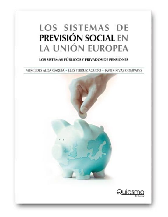 Los Sistemas De Prevision Social En La Union Europea. Los Sistema S Pu