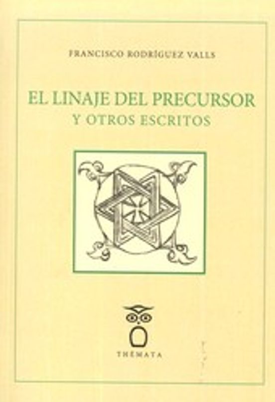 El Linaje Del Precursor Y Otros Escritos
