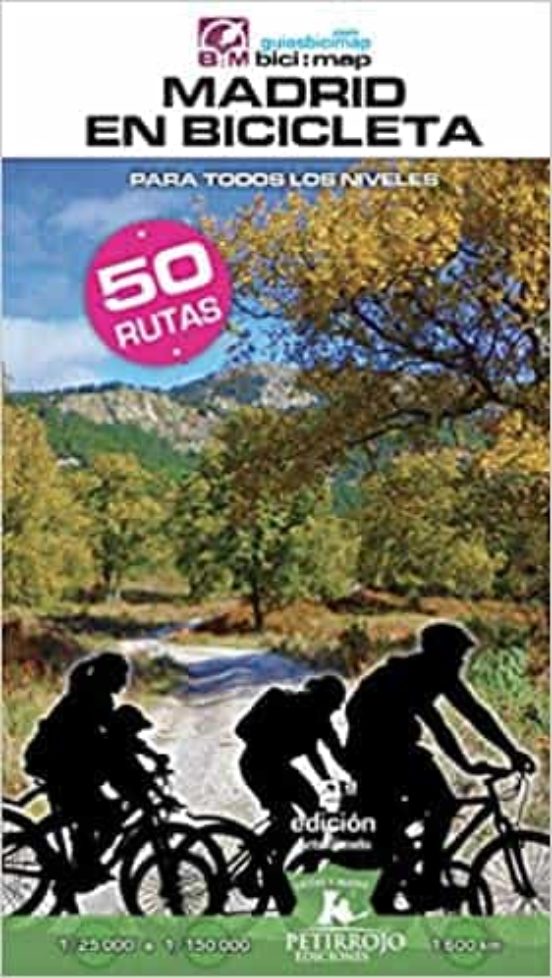 Madrid En Bicicleta: 50 Rutas Para Todos Los Niveles