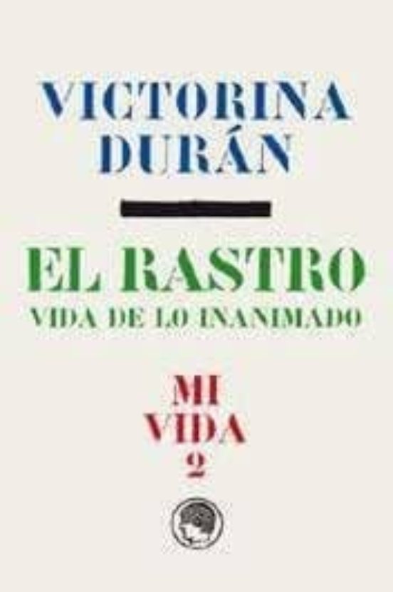 Mi Vida 2: El Rastro. Vida De Lo Inanimado