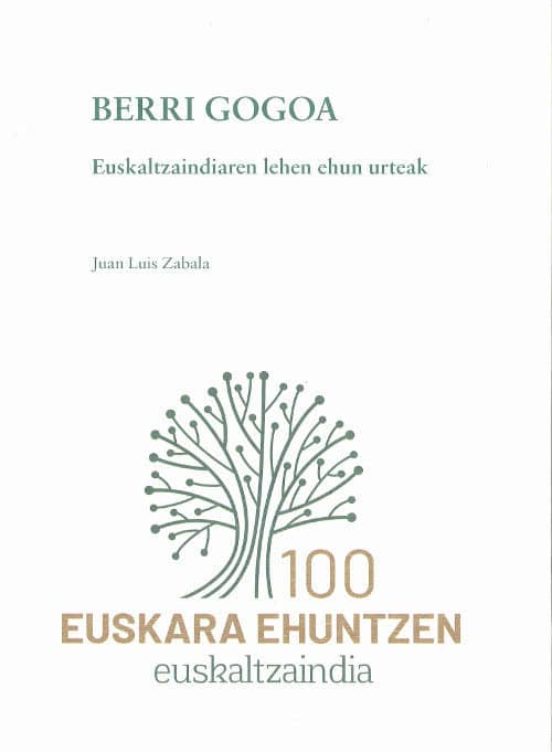 BERRI GOGOA. Euskaltzaindiaren Lehen Ehun Urteak