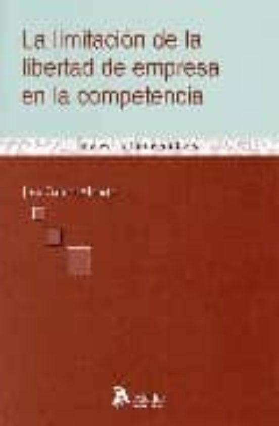 Limitacion De La Libertad De Empresa En La Competencia