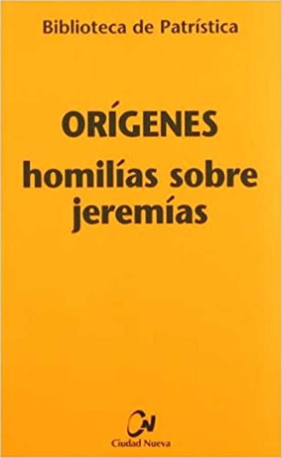 Origenes Homilias Sobre Jeremias: Introduccion Traduccion Y Not As De