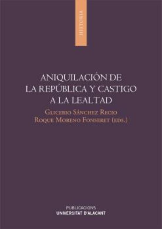 Aniquilación De La República Y Castigo A La Lealtad