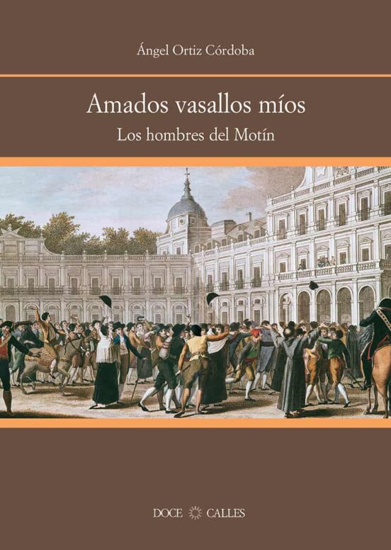 Amados Vasallos Mios. Los Hombres Del Motin