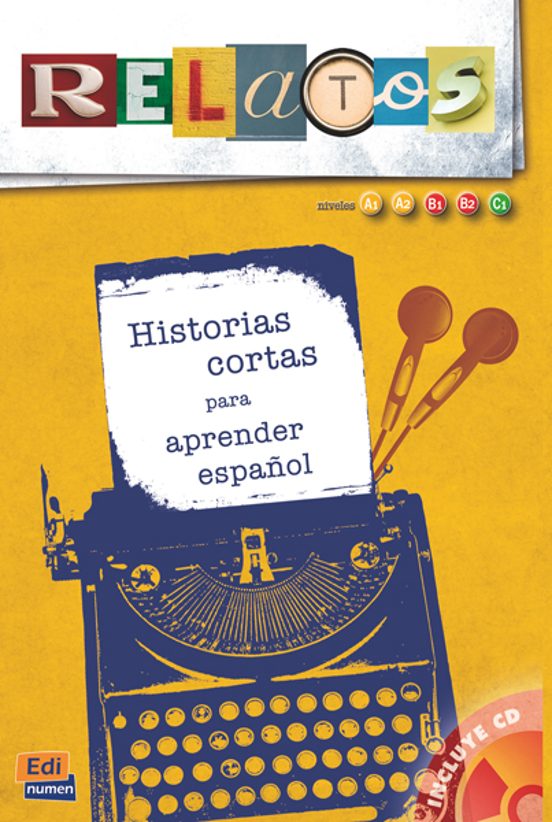 Historias Cortas Para Aprender Español: Niveles A1-a2-bq-bw-c1