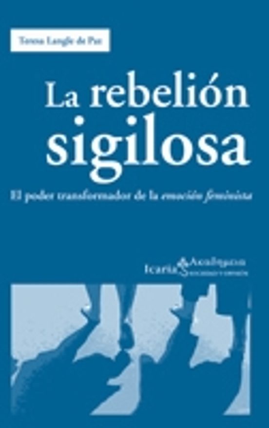 Rebelion Sigilosa: El Poder Transformador de la Emocion Feminista