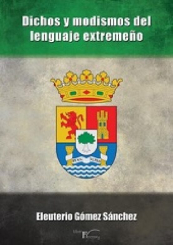 Dichos y modismos del lenguaje extremeño