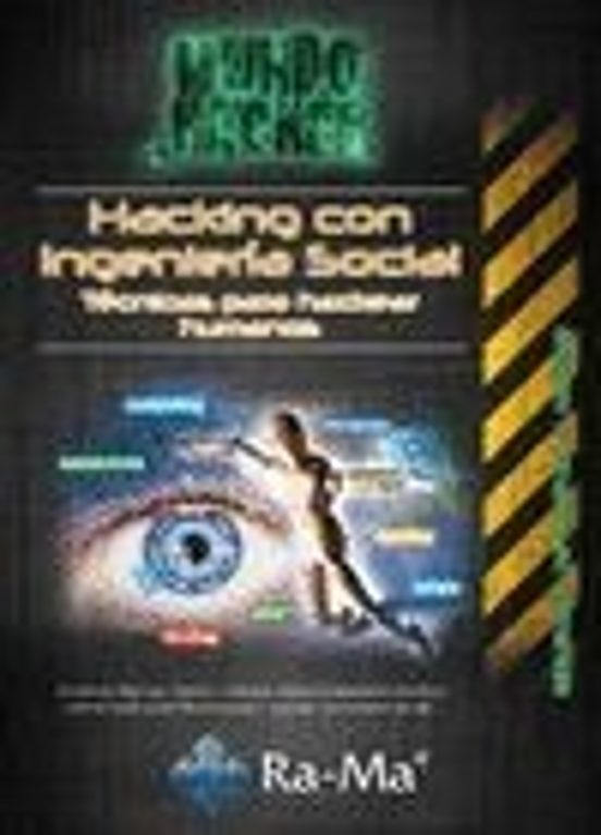 Hacking Con Ingeniería Social. Técnicas Para Hackear Humanos