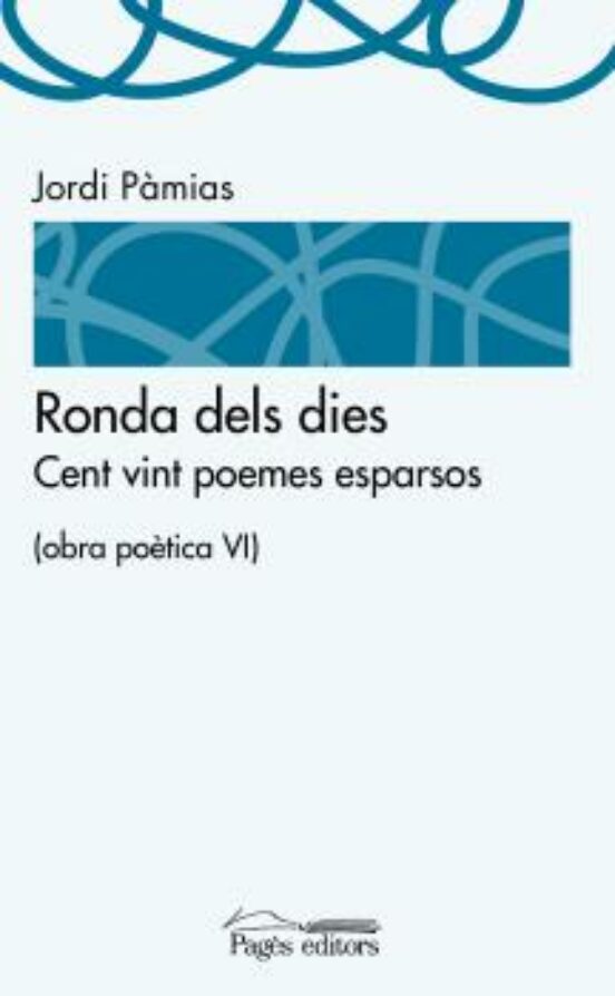 Ronda Dels Dies: Cen Vint Poemes Esparsos