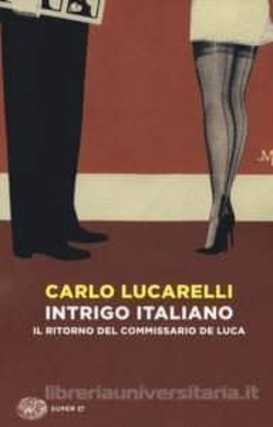 Intrigo Italiano. Il Ritorno Del Commissario De Luca
