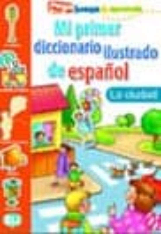 Mi Primer Diccionario Ilustrado De Español La Ciudad
