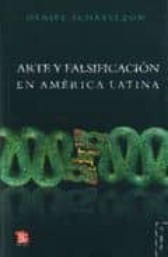 Arte y Falsificacion en America Latina