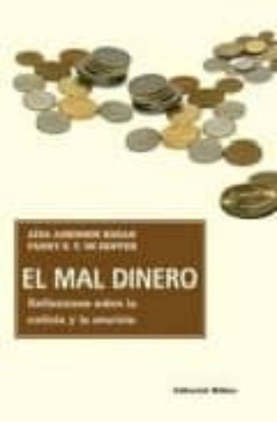El Mal Dinero: Reflexiones Sobre La Codicia Y La Avaricia