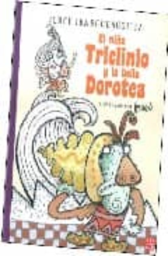 El Niño Triclinio Y La Bella Dorotea