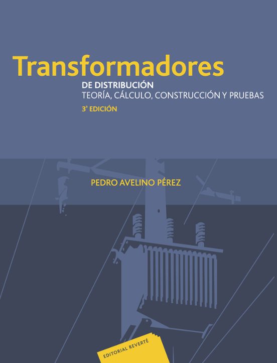 Transformadores De Distribucion. Teoria Calculo Construccion Y Pruebas