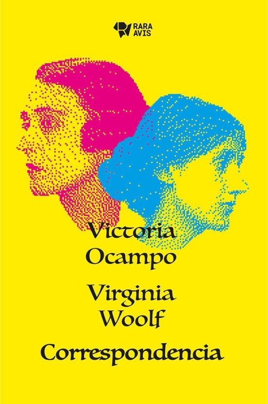 Correspondencia. Victoria Ocampo / Virginia Woolf