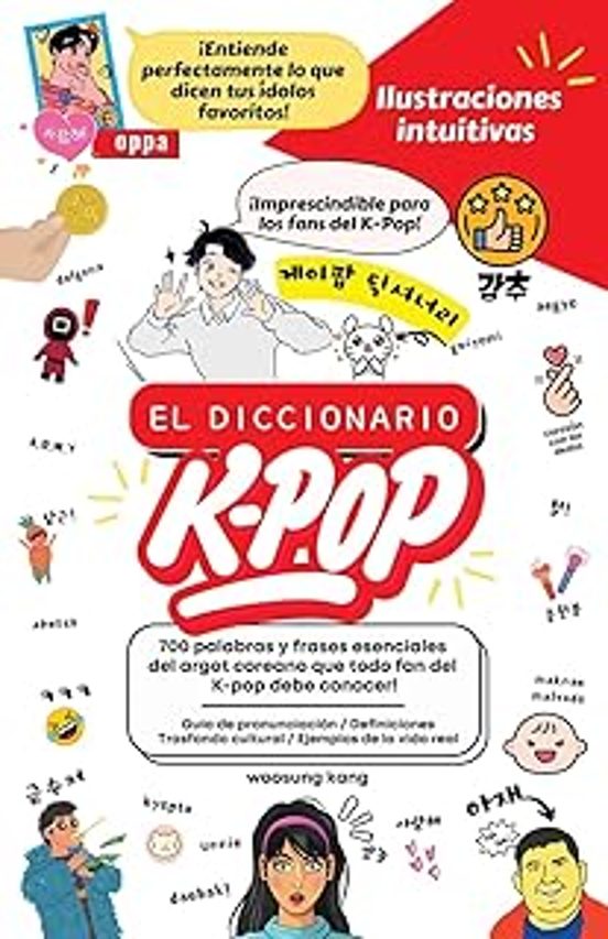 El Diccionario K-pop - 700 Palabras Y Frases Esenciales De K-pop Drama
