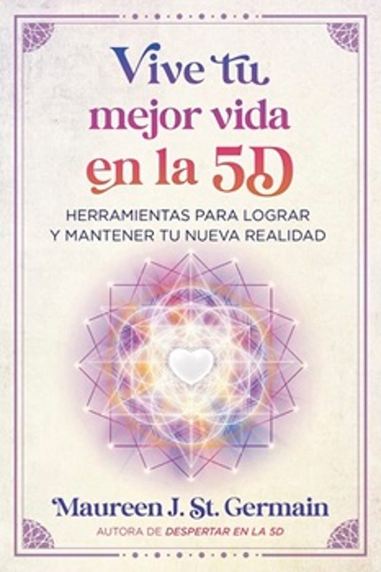 Vive Tu Mejor Vida En La 5d