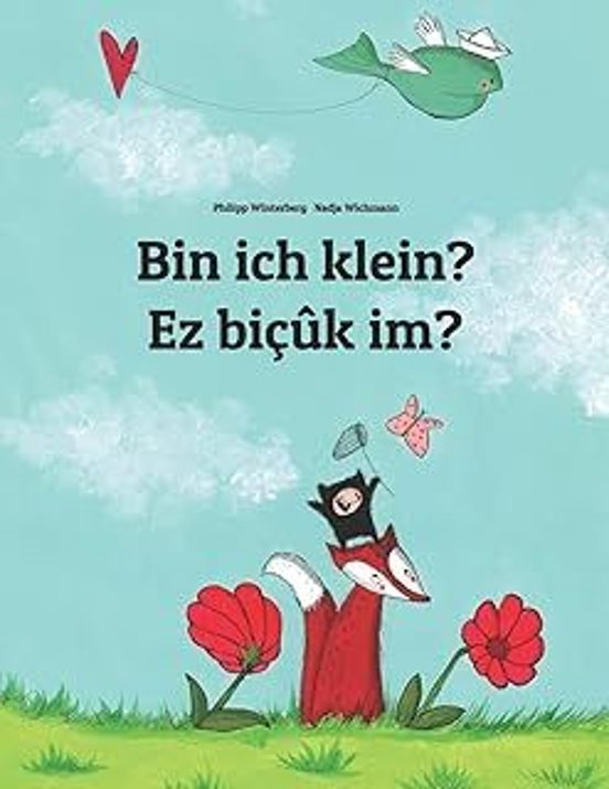 Bin Ich Klein? Ez Biçûk Im?: Kinderbuch Deutsch-kurdisch