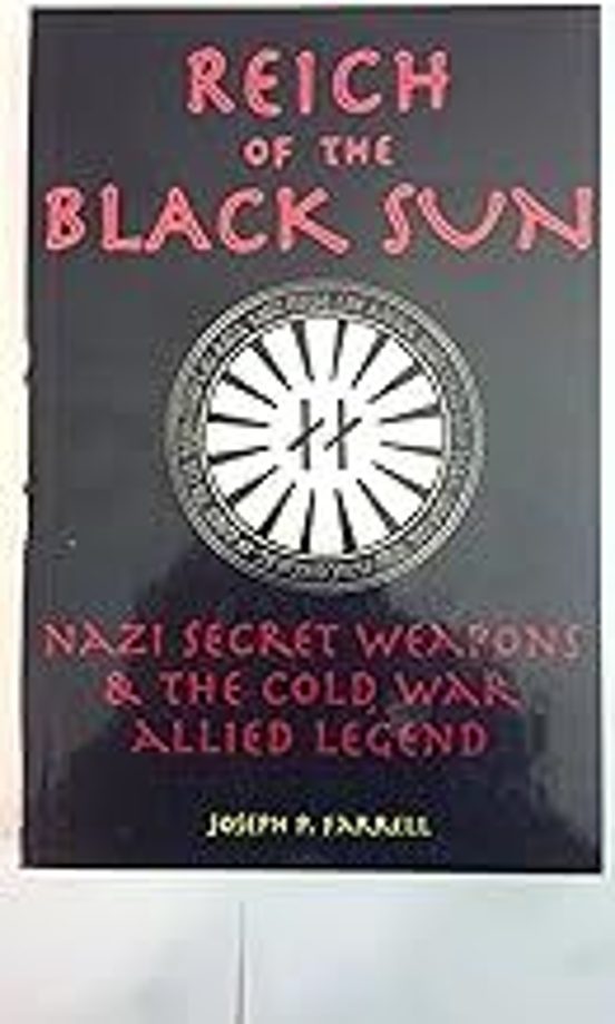 Reich Of The Black Sun: Nazi Secret Weapons & The Cold War Allied Lege