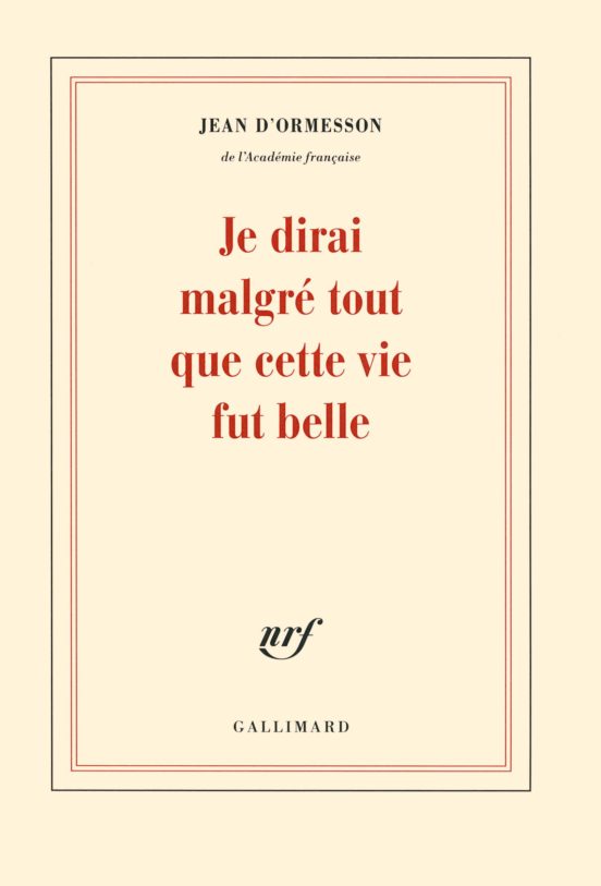 Je Dirai Malgre Tout Que Cette Vie Fut Belle