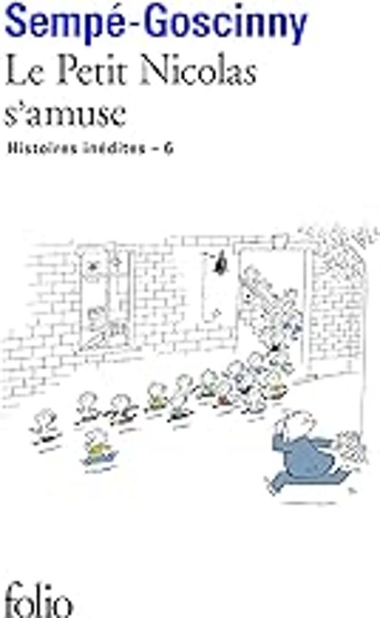 Histoires Inédites. Vol. 6. Le Petit Nicolas S Amuse