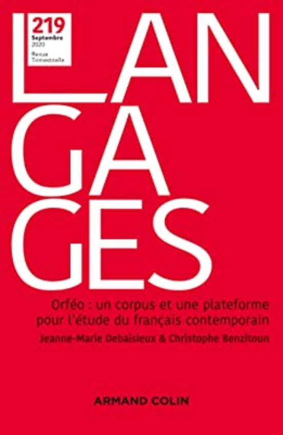 Langages N°219. Orféo: Un Corpus Et Une Plateforme Pour L Étude Du Fra
