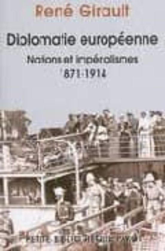 Diplomatie Europeenne: Nations Et Imperialismes: 1871-1914