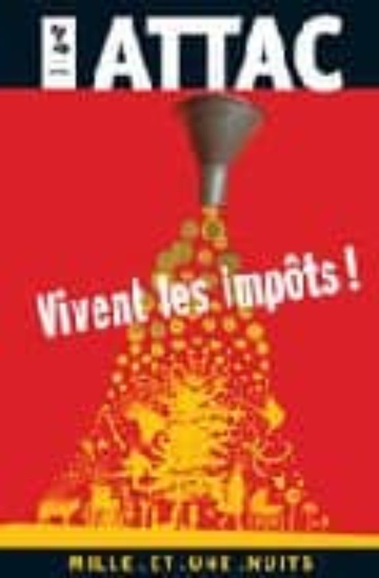 Vivent Les Impots!: Des Impots Pour Quoi? Pour Qui? Comment?