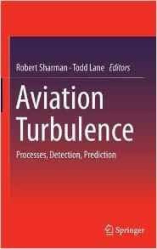 Aviation Turbulence: Processes Detection Prediction: 2016