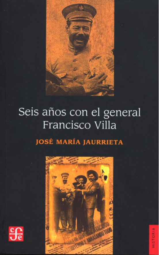 Seis Años Con El General Francisco Villa