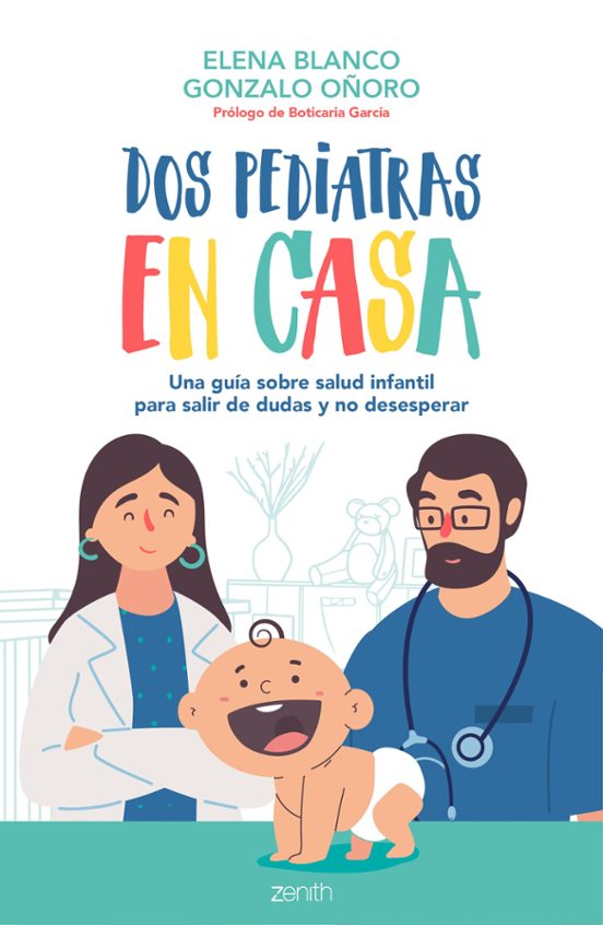 Dos Pediatras En Casa: Una Guia Sobre Salud Infantil Para Salir De Dud