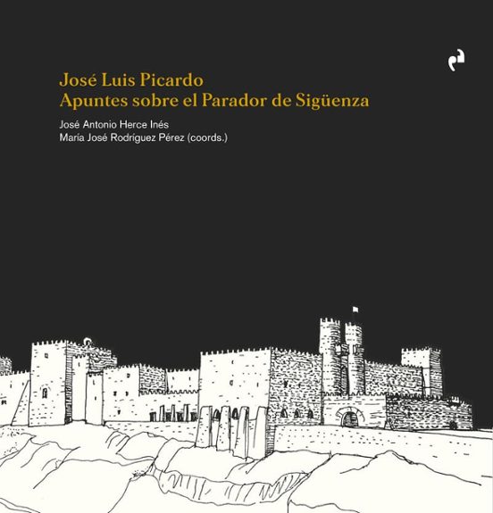 José Luis Picardo. Apuntes Sobre El Parador De Sigüenza