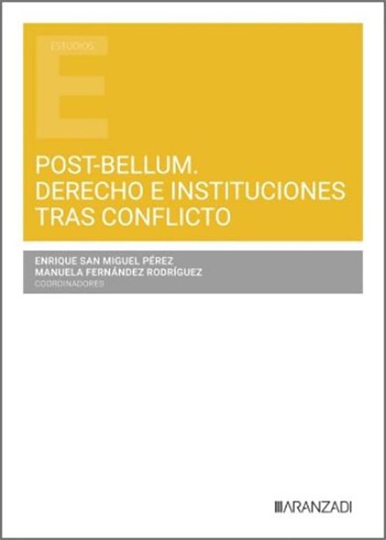 Post-bellum. Derecho E Instituciones Tras Conflicto